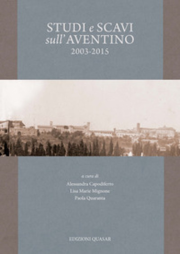 Studi e scavi sull'Aventino 2003-2015. Nuova ediz.