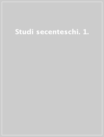 Studi secenteschi. 1.