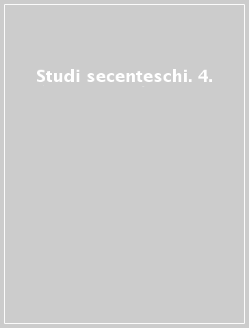 Studi secenteschi. 4.