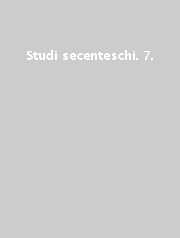 Studi secenteschi. 7.