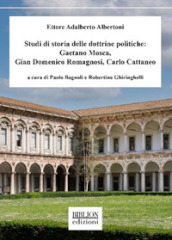 Studi di storia delle dottrine politiche: Gaetano Mosca, Gian Domenico Romagnosi, Carlo Cattaneo