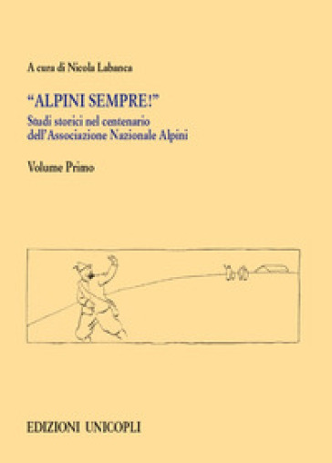 Studi storici nel centenario dell'Associazione Nazionale Alpini. 1.