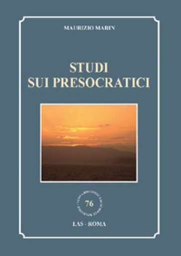 Studi sui presocratici - Maurizio Marin