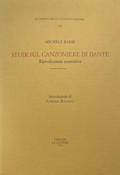 Studi sul «Canzoniere» di Dante con nuove indagini sulle raccolte manoscritte e a stampa di antiche rime italiane