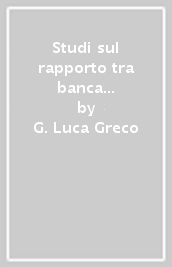 Studi sul rapporto tra banca e cliente. Trasparenza, Mifid, corporate bond