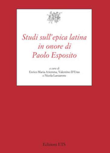 Studi sull'epica latina in onore di Paolo Esposito