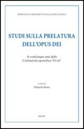 Studi sulla prelatura dell Opus Dei. A venticinque anni dalla Costituzione apostolica «Ut sit»