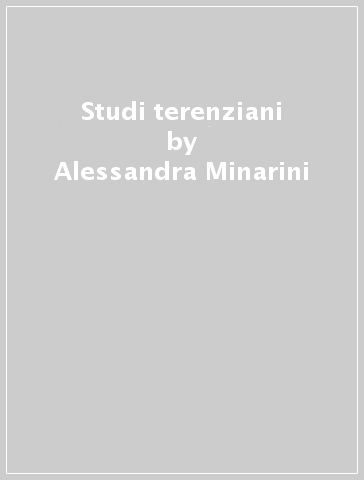 Studi terenziani - Alessandra Minarini