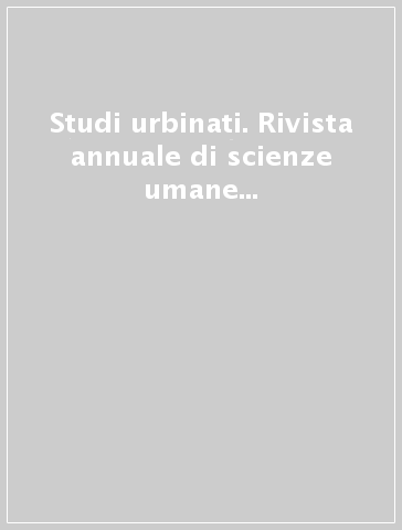 Studi urbinati. Rivista annuale di scienze umane e sociali (2008-2009)