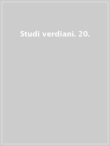 Studi verdiani. 20.