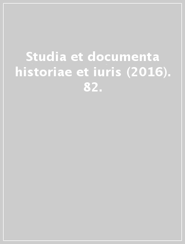 Studia et documenta historiae et iuris (2016). 82.