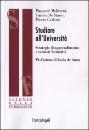 Studiare all'università. Strategie di apprendimento e contesti formativi - Pasquale Moliterni - Simona De Stasio - Mauro Carboni