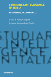 Studiare l intelligence in Italia. Esperienze a confronto