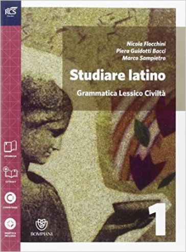 Studiare latino. Esercizi. Repertori lessicali. Per le Scuole superiori. Con espansione online. 1. - Nicola Flocchini - Piera Guidotti Bacci - Marco Moscio