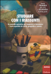 Studiare con i riassunti. Un modello operativo per imparare a riassumere i testi espositivi di storia, geografia e scienze