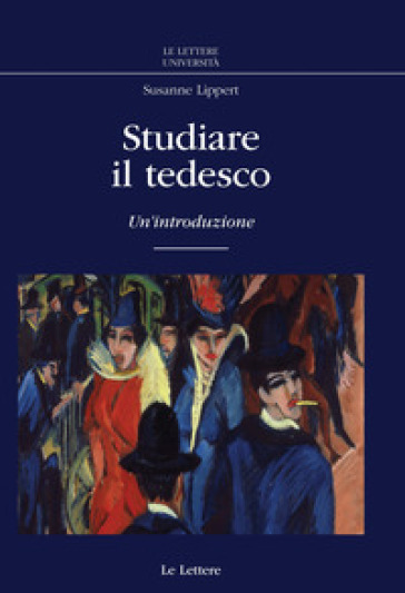 Studiare il tedesco. Un'introduzione - Susanne Lippert