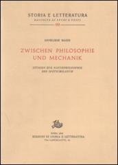 Studien zur Naturphilosophie der Spatscholastik (rist. anast.). 5: Zwischen Philosophie und Mechanik