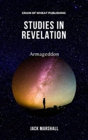Studies in Revelation: Armageddon