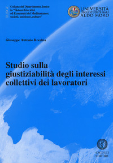 Studio sulla giustiziabilità degli interessi collettivi dei lavoratori - Giuseppe Antonio Recchia