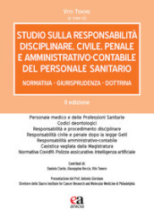 Studio sulla responsabilità disciplinare, civile, penale e amministrativo-contabile del personale sanitario. Normativa, giurisprudenza, dottrina