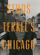 Studs Terkel s Chicago
