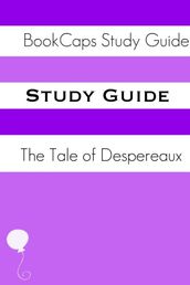 Study Guide: Tale of Despereaux (A BookCaps Study Guide)