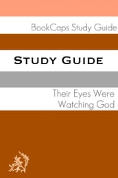 Study Guide: Their Eyes Were Watching God (A BookCaps Study Guide)