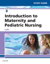 Study Guide for Introduction to Maternity and Pediatric Nursing - E-Book
