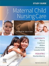 Study Guide for Maternal Child Nursing Care - E-Book