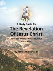 A Study Guide for the Revelation of Jesus Christ