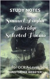 Study Notes: Samuel Taylor Coleridge, Selected Poems