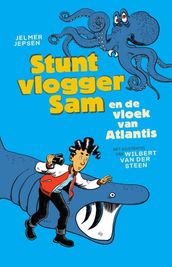 Stuntvlogger Sam en de vloek van Atlantis