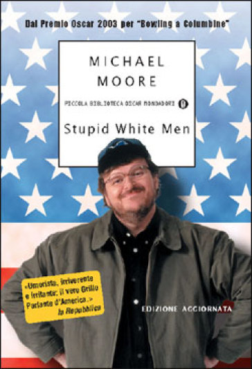 Stupid white men - Michael Moore