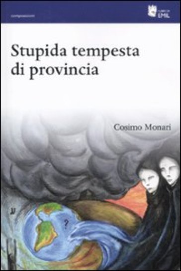 Stupida tempesta di provincia - Cosimo Monari