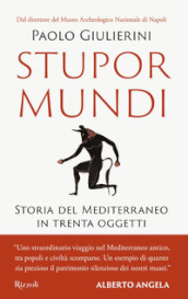 Stupor mundi. Storia del Mediterraneo in trenta oggetti