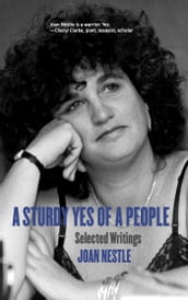 A Sturdy Yes of a People: Selected Writing by Joan Nestle