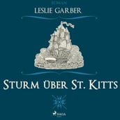 Sturm über St. Kitts (Ungekürzt)