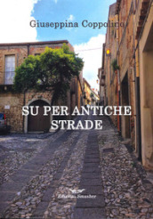 Su per antiche strade