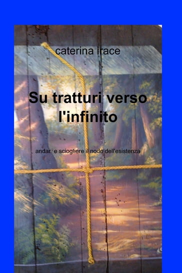 Su tratturi verso l'infinito - Irace Caterina