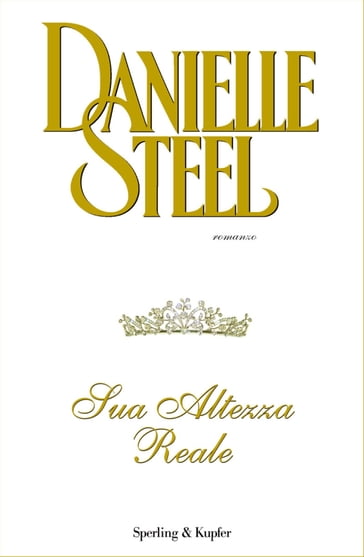 Sua Altezza Reale - Danielle Steel