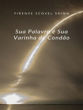 Sua Palavra é Sua Varinha de Condão (traduzido)