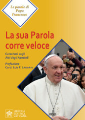 La Sua parola corre veloce. Catechesi sugli Atti degli Apostoli