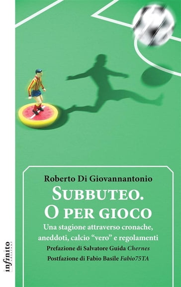 Subbuteo. O per gioco - Roberto Di Giovannantonio - Salvatore Guida - Fabio Basile