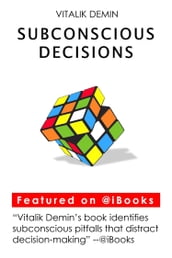 Subconscious Decisions: Hidden Side of Decision Making