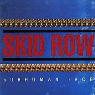 Subhuman race - Skid Row