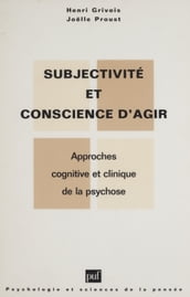 Subjectivité et conscience d agir dans la psychose