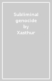 Subliminal genocide