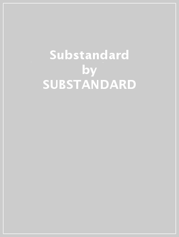 Substandard - SUBSTANDARD