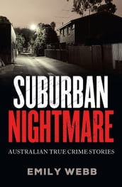 Suburban Nightmare: Australian True Crime Stories