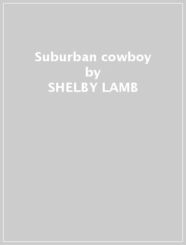 Suburban cowboy - SHELBY LAMB